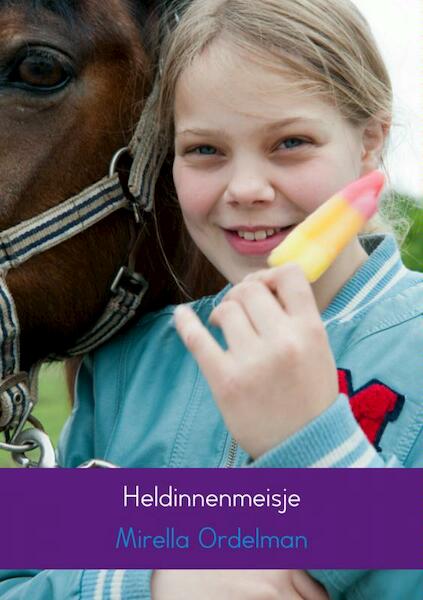 Heldinnenmeisje - Mirella Ordelman (ISBN 9789402120820)