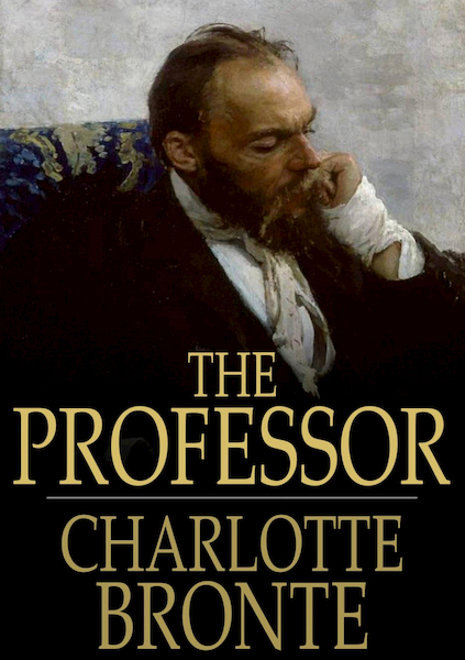 The Professor - Charlotte Bronte (ISBN 9781775415145)