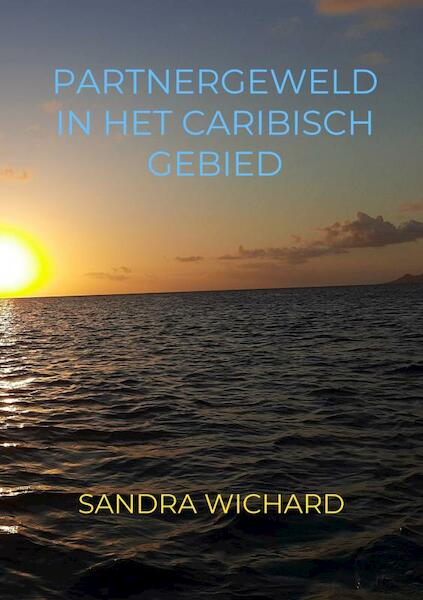 Partnergeweld in het Caribisch gebied - Sandra Wichard (ISBN 9789464056150)