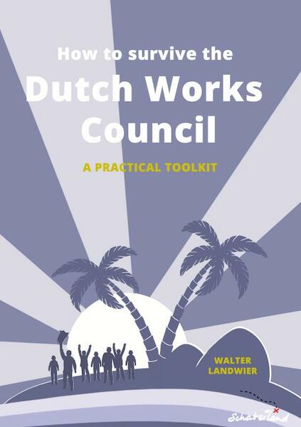 How to Survive the Dutch Works Council - Walter Landwier (ISBN 9789464056747)
