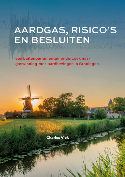 Aardgas, risico's en besluiten - Charles Vlek (ISBN 9789023257516)