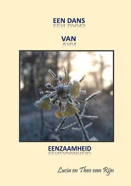 Een dans van eenzaamheid - Lucia En Theo Van Rijn (ISBN 9789464055474)