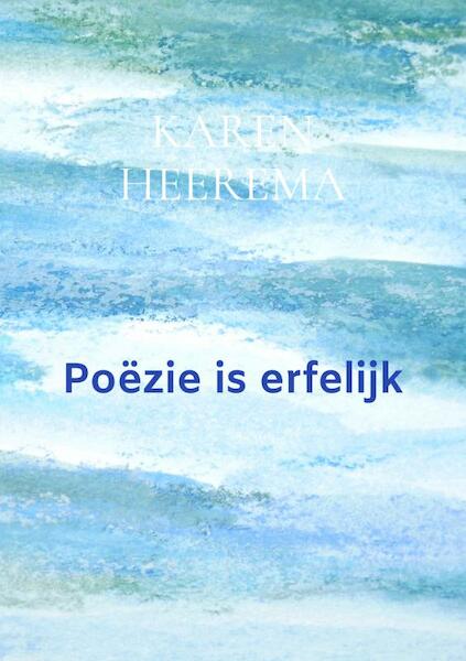 Poëzie is erfelijk - Karen Heerema (ISBN 9789464180763)