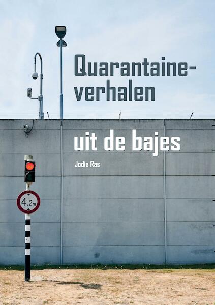 Quarantaineverhalen uit de bajes - Jodie Ras (ISBN 9789464063356)