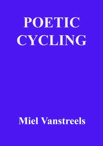 Poetic cycling - Miel Vanstreels (ISBN 9789403610993)