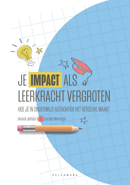 Je impact als leerkracht vergroten - Annick Jehaes, Liesbet Moortgat (ISBN 9789463372251)