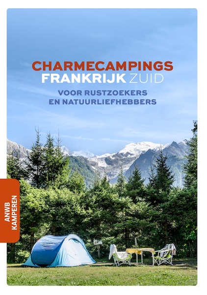Charmecampings Frankrijk zuid - ANWB Kamperen (ISBN 9789018047924)
