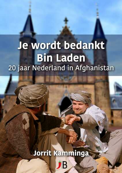 Je wordt bedankt Bin Laden - Jorrit Kamminga (ISBN 9789493137028)