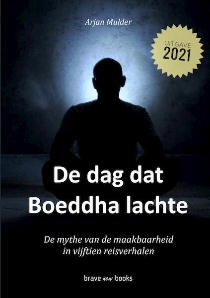 De dag dat Boeddha lachte - Arjan Mulder (ISBN 9789464189858)