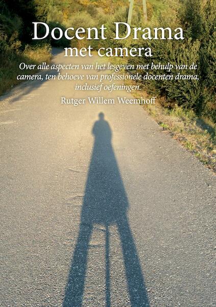 Docent Drama met camera - Rutger Willem Weemhoff (ISBN 9789464066043)