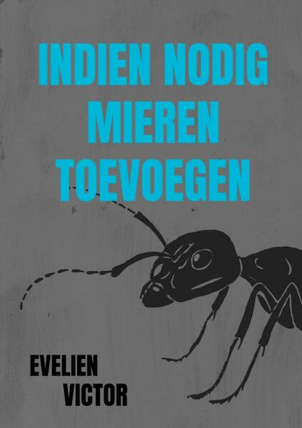 Indien nodig mieren toevoegen - Evelien Victor (ISBN 9789464350135)