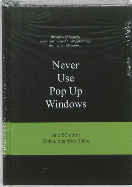 Never use pop up windows - (ISBN 9789063692179)