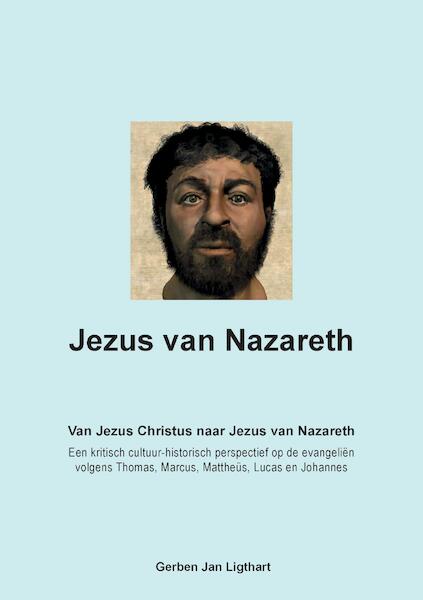 Jezus van Nazareth - Gerben Jan Ligthart (ISBN 9789090347233)