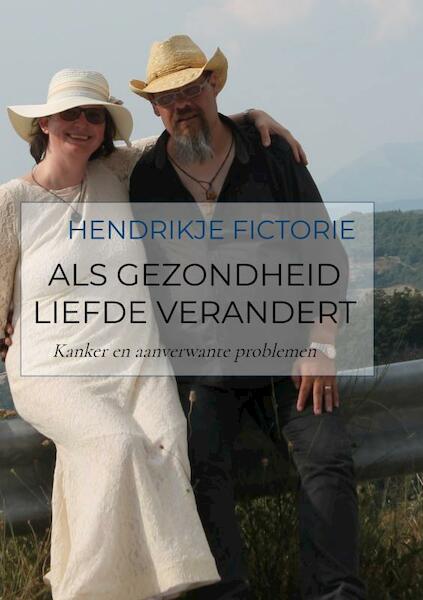 Als gezondheid liefde verandert - Hendrikje Fictorie (ISBN 9789403629230)