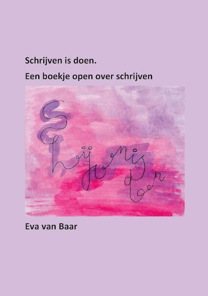 Schrijfboek Schrijven is doen - Eva Van Baar (ISBN 9789464068726)