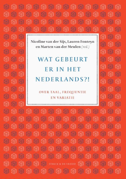 Wat gebeurt er in het Nederlands?  - Nicoline van der Sijs, Lauren Fonteyn, Marten van der Meulen (ISBN 9789056158033)