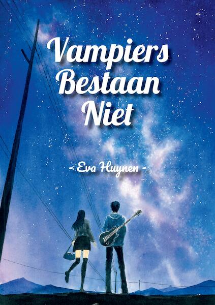 Vampiers Bestaan Niet - Eva Huynen (ISBN 9789464430394)