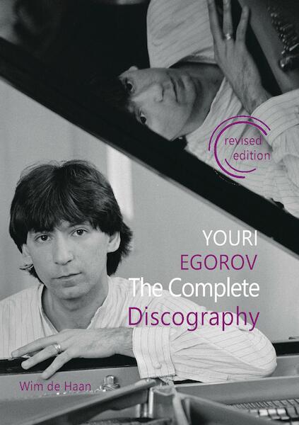 Youri Egorov - The Complete Discography - Wim De haan (ISBN 9789090355061)
