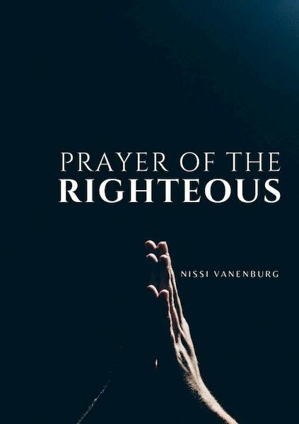 Prayer of the Righteous - Nissi. Vanenburg-Prudencia (ISBN 9789464483536)