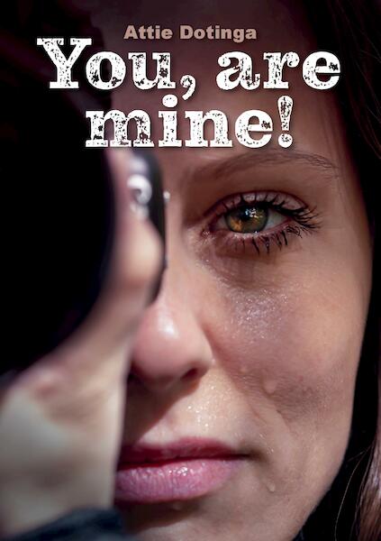 You, are mine! - Attie Dotinga (ISBN 9789464431483)