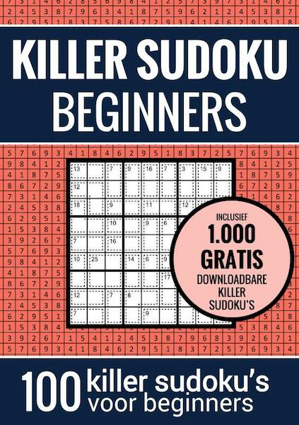Sudoku Makkelijk: KILLER SUDOKU - Puzzelboek met 100 Makkelijke Puzzels voor Volwassenen en Ouderen - Sudoku Puzzelboeken (ISBN 9789464652567)