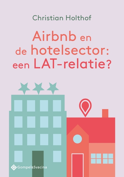 Airbnb en de hotelsector: een LAT-relatie? - Christian Holthof (ISBN 9789463712170)