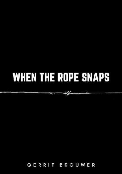 When the rope snaps - Gerrit Brouwer (ISBN 9789464436402)