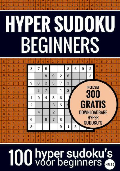 HYPER SUDOKU - nr. 15 - Sudoku Makkelijk - Puzzelboek met 100 Makkelijke Puzzels voor Volwassenen en Ouderen - Sudoku Puzzelboeken (ISBN 9789464654998)