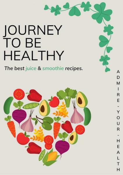 Journey to be healthy - Admire Your Health (ISBN 9789403671550)