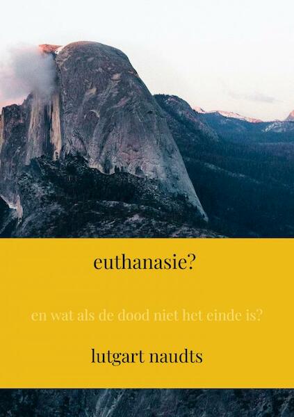 euthanasie? - lutgart naudts (ISBN 9789464654257)
