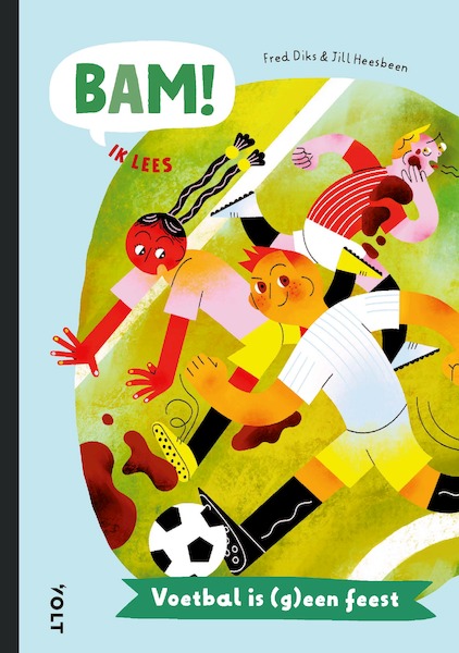 BAM! Ik lees: Voetbal is (g)een feest - Fred Diks (ISBN 9789021475929)