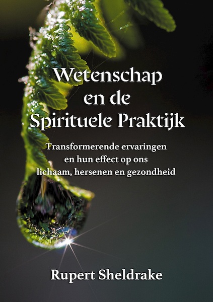 Wetenschap en de Spirituele Praktijk - Rupert Sheldrake (ISBN 9789464610734)