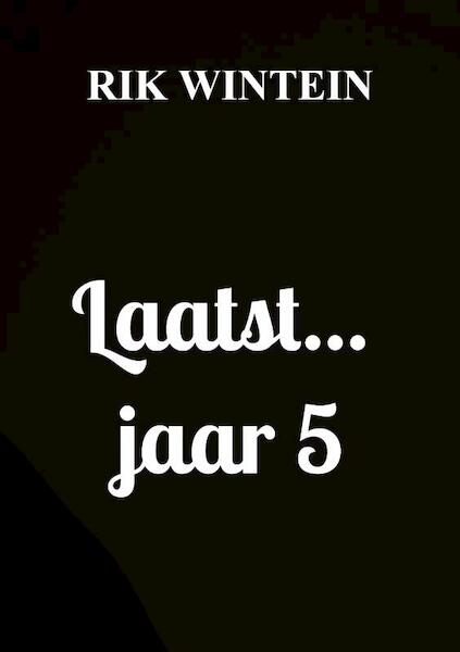 Laatst... jaar 5 - Rik Wintein (ISBN 9789403690056)