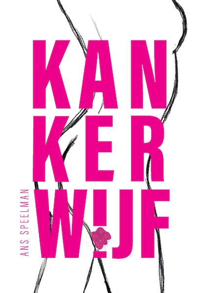 Kankerwijf - Ans Speelman (ISBN 9789464811377)