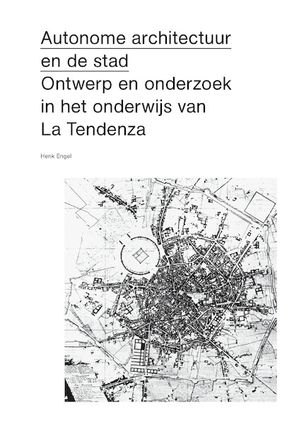 Autonome architectuur en de stad - Henk Engel (ISBN 9789083271354)