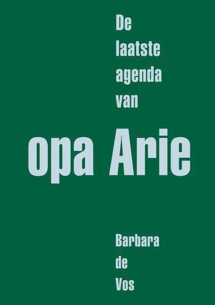 De laatste agenda van opa Arie - Barbara De Vos (ISBN 9789464808605)