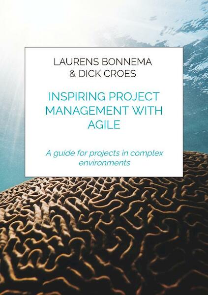 Inspiring project management with Agile - Laurens Bonnema & Dick Croes (ISBN 9789464859461)