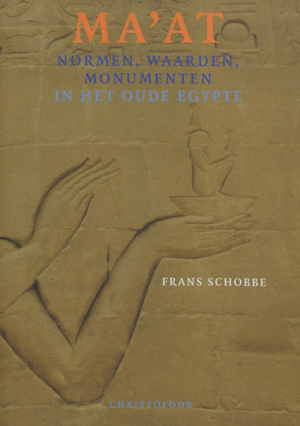 Ma'at, normen,waarden, monumenten in het Oude Egypte - F. Schobbe (ISBN 9789060382851)