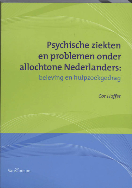 Psychische ziekten en problemen onder allochtone Nederlanders - Cor Hoffer (ISBN 9789023245964)