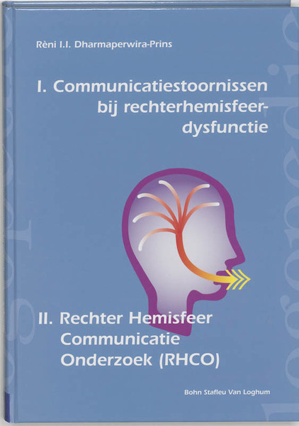 Communicatiestoornissen bij rechterhemisfeer-dysfunctie en Rechter Hemisfeer Communicatie Onderzoek (RHCO) - R.I.I. Dharmaperwira-Prins (ISBN 9789031333165)