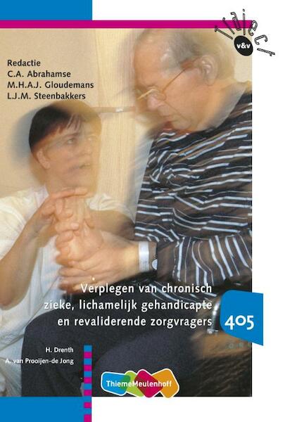 Verplegen van chronisch zieke, lichamelijkk gehandicapte en revaliderende zorgvragers 405 Leerboek - H. Drenth, A. van Prooijen-de Jong (ISBN 9789042529359)