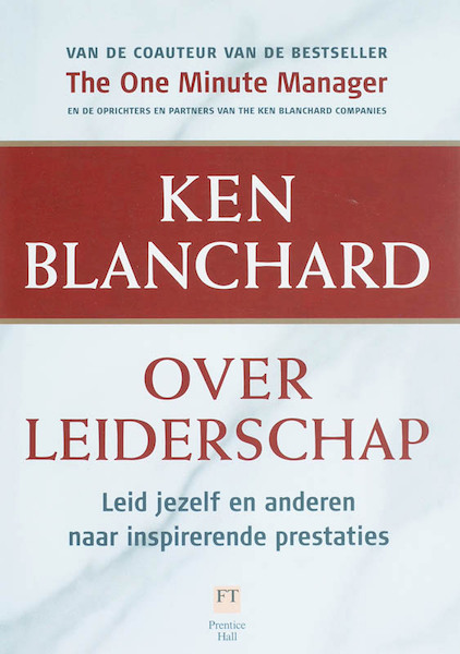 Ken Blanchard over leiderschap - Kenneth Blanchard (ISBN 9789043013840)