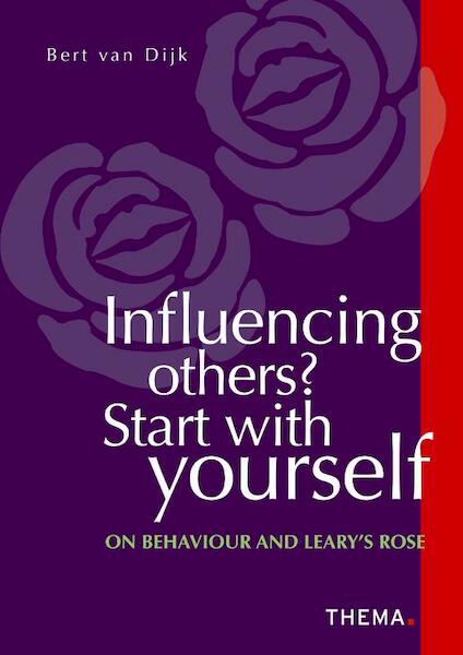 Influencing Others? Start wit Yourself - Bert van Dijk (ISBN 9789058714824)