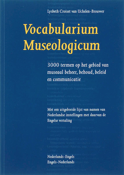 Vocabularium Museologicum N-E/E-N - L. Croiset van Uchelen-Brouwer (ISBN 9789059970519)