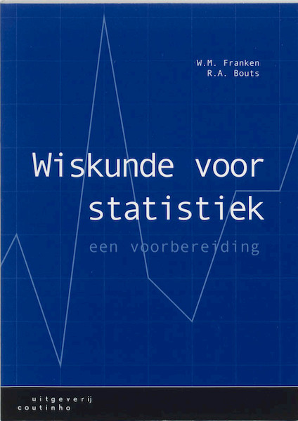 Wiskunde voor statistiek - W.M. Franken, R.A. Bouts (ISBN 9789062833177)