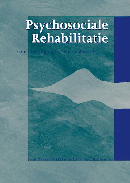 Psychosociale rehabilitatie - J.P. Wilken, D. den Hollander (ISBN 9789066652910)