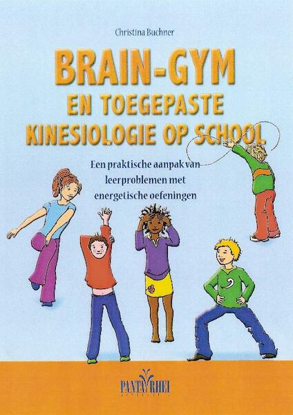 Brain-gym en toegepaste kinesiologie op school - Christina Buchner (ISBN 9789088400520)