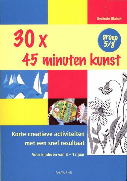 30 x 45 Minuten Kunst - Gerlinde Blahak (ISBN 9789088400667)