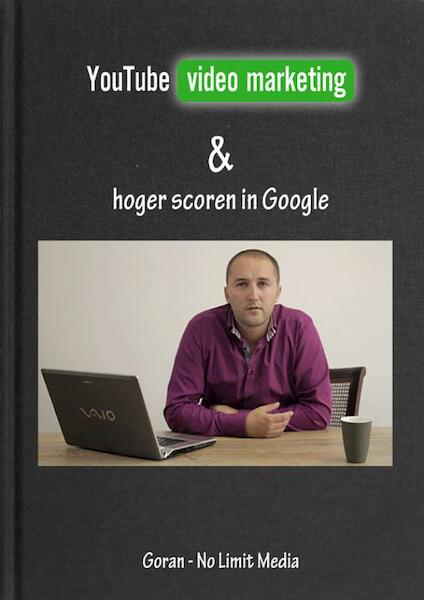 YouTube video marketing en hoger scoren in Google - Goran Tubic (ISBN 9789081777100)