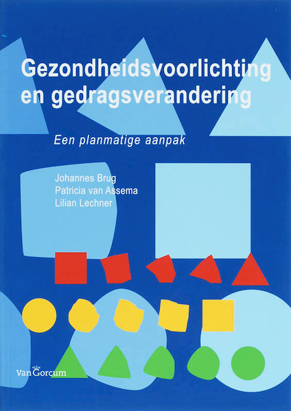 Gezondheidsvoorlichting en gedragsverandering - Johannes Brug, Patricia van Assema, Lillian Lechner (ISBN 9789023247432)